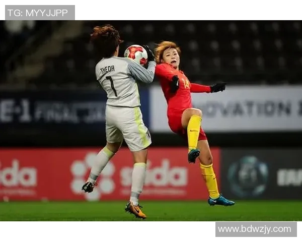 东亚杯女足精彩对决日本队迎战朝鲜队争夺冠军荣耀